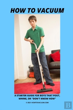 Bertrand.pt - How To Vacuum - A Starter Guide For Boys That Pout, Whine, Or 