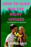 How To Wait For The Right Spouse