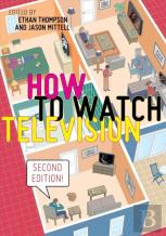 How To Watch Television, Second Edition