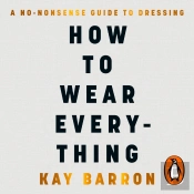 How To Wear Everything