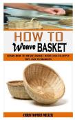 How To Weave Basket