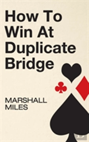 How To Win At Duplicate Bridge