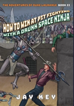 Bertrand.pt - How To Win At Pit Fighting With A Drunk Space Ninja