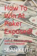 How To Win At Poker Exposed!