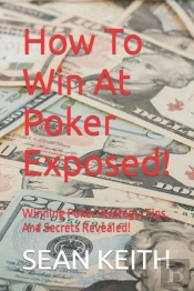 How To Win At Poker Exposed!