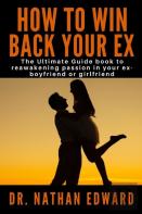 How To Win Back Your Ex