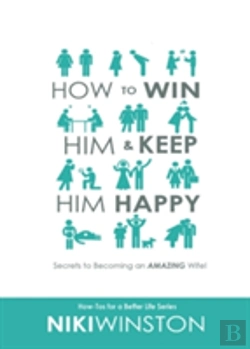 Bertrand.pt - How To Win Him And Keep Him Happy