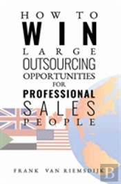 How To Win Large Outsourcing Opportunities For Professional Sales People