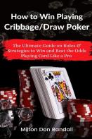 How To Win Playing Cribbage/Draw Poker