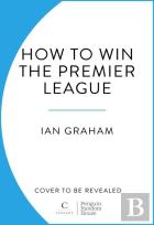 How To Win The Premier League