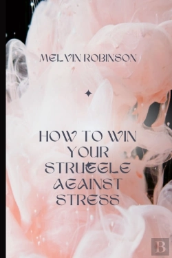 Bertrand.pt - How To Win Your Struggle Against Stress