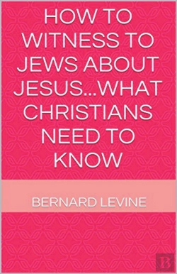Bertrand.pt - How To Witness To Jews About Jesus...Wha