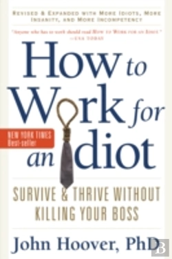 Bertrand.pt - How To Work For An Idiot, Revised And Expanded With More Idiots, More Insanity, And More Incompetency