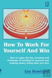 How To Work For Yourself And Win