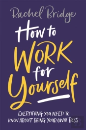 How To Work For Yourself