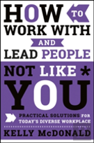 How To Work With And Lead People Not Like You