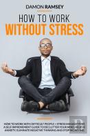 How To Work Without Stress