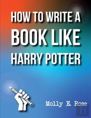 How To Write A Book Like Harry Potter