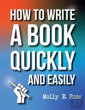 How To Write A Book Quickly And Easily