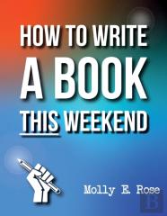 How To Write A Book This Weekend