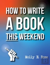 How To Write A Book This Weekend