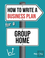 How To Write A Business Plan For A Group Home