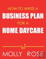 How To Write A Business Plan For A Home Daycare