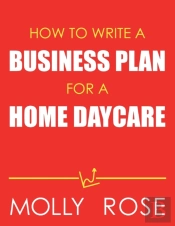 How To Write A Business Plan For A Home Daycare