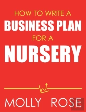 How To Write A Business Plan For A Nursery
