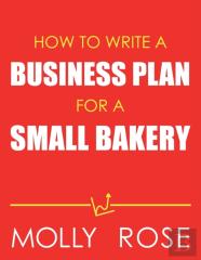 How To Write A Business Plan For A Small Bakery