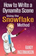 How To Write A Dynamite Scene Using The Snowflake Method