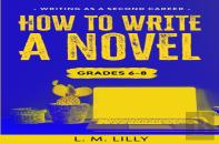 How To Write A Novel, Grades 6-8