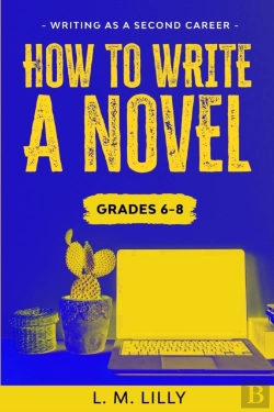 Bertrand.pt - How To Write A Novel, Grades 6-8