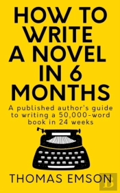 How To Write A Novel In 6 Months