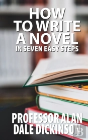 How To Write A Novel In Seven Easy Steps