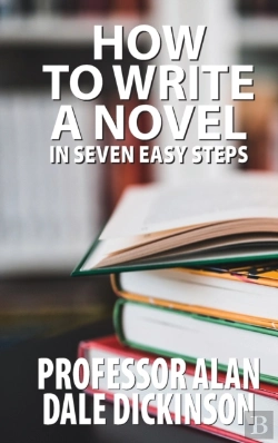 Bertrand.pt - How To Write A Novel In Seven Easy Steps