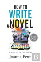 How To Write A Novel. Large Print.
