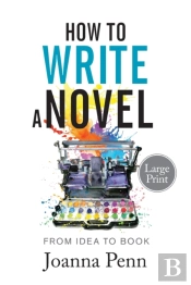 How To Write A Novel. Large Print.