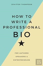 How To Write A Professional Bio: For Aut