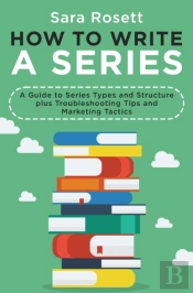 How To Write A Series: A Guide To Series