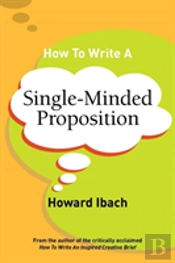 How To Write A Single-Minded Proposition