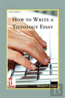 How To Write A Theology Essay