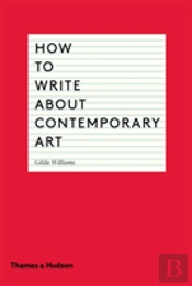 How To Write About Contemporary Art