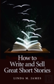 How To Write And Sell Great Short Stories