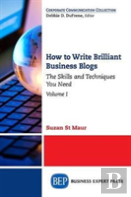 How To Write Brilliant Business Blogs, Volume I