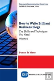 How To Write Brilliant Business Blogs, Volume I