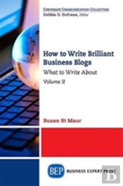 How To Write Brilliant Business Blogs, Volume Ii