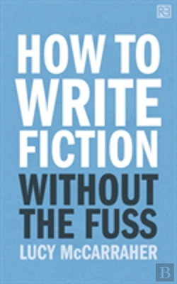 Bertrand.pt - How To Write Fiction Without The Fuss