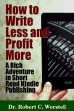 Bertrand.pt - How To Write Less And Profit More - A Rich Adventure In Short Read Kindle Publishing