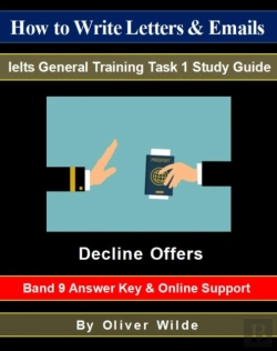 Bertrand.pt - How To Write Letters & Emails. Ielts General Training Task 1 Study Guide. Decline Offers. Band 9 Answer Key & On-Line Support.